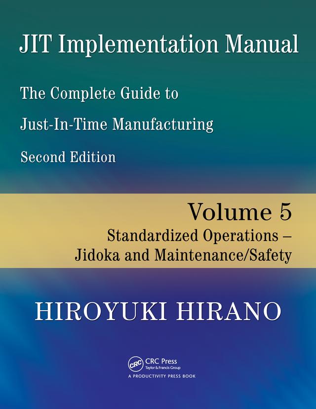 JIT Implementation Manual -- The Complete Guide to Just-In-Time Manufacturing by Hiroyuki Hirano