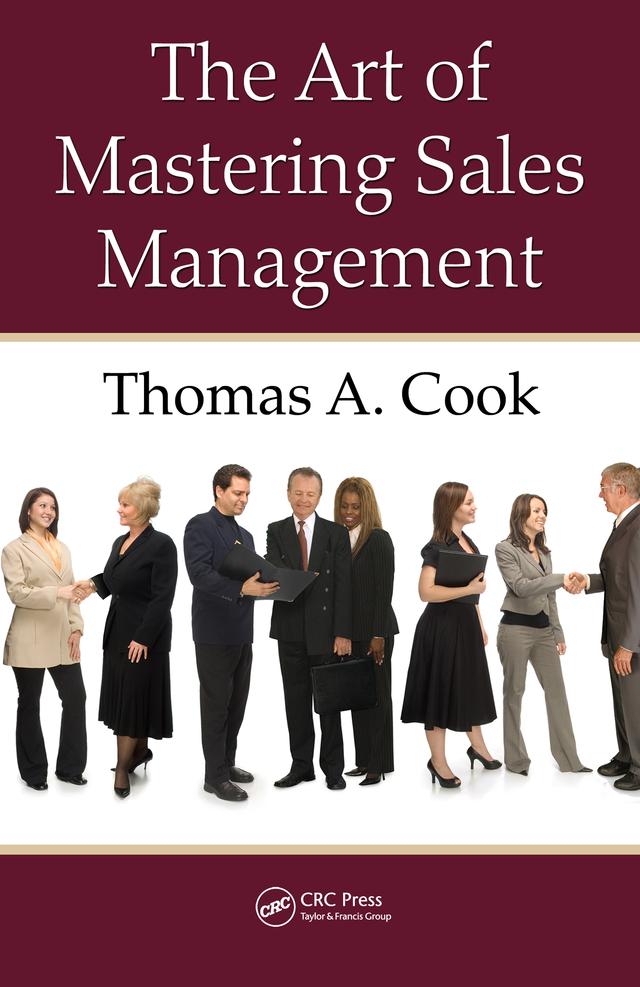The Art of Mastering Sales Management by Thomas A. Cook