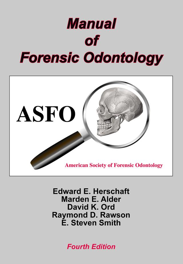 Manual of Forensic Odontology by Edward E. Herschaft