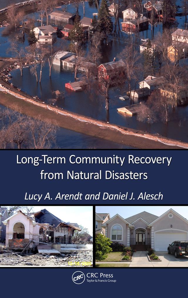 Long-Term Community Recovery from Natural Disasters by Daniel J Alesch, Lucy A. Arendt