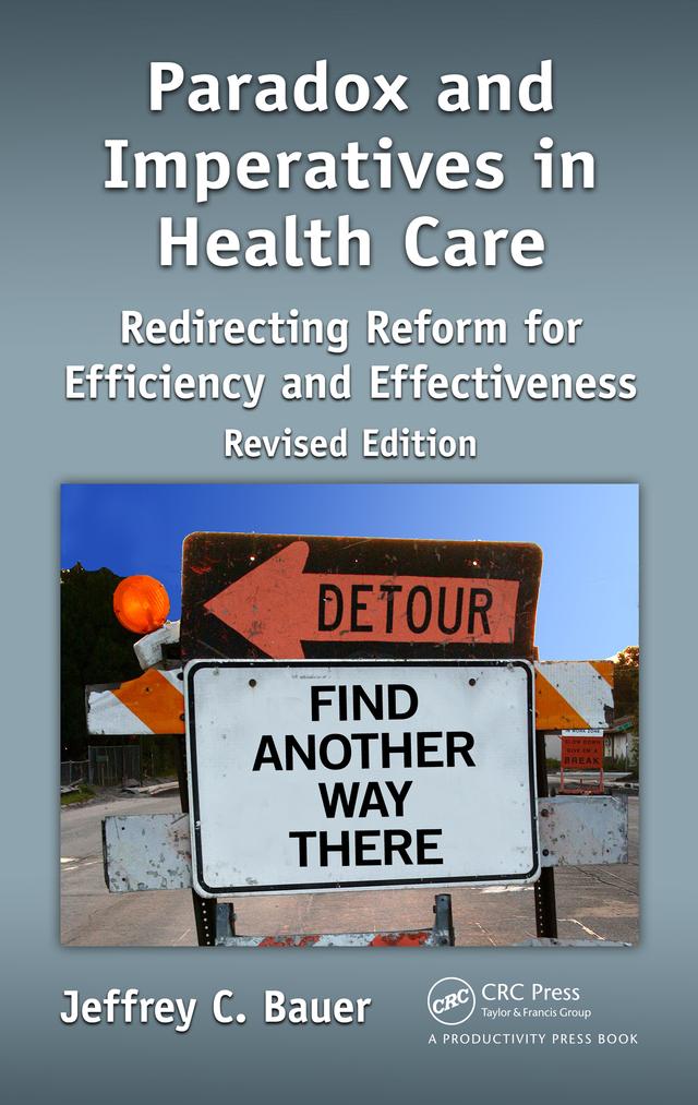 Paradox and Imperatives in Health Care by Drummer Steven B., Jeffrey C. Bauer, Olaf