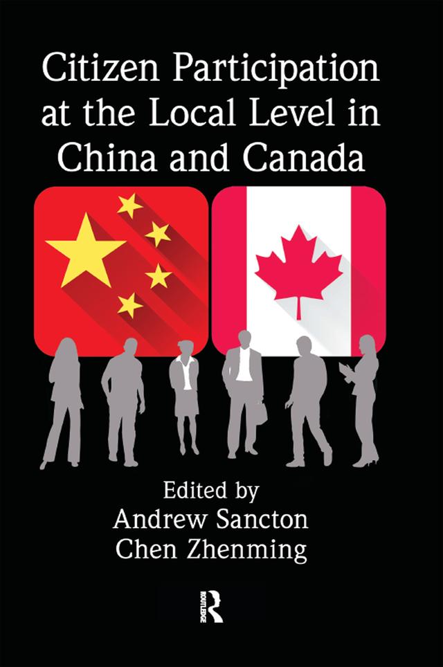 Citizen Participation at the Local Level in China and Canada by Andrew Sancton, Chen Zhenming