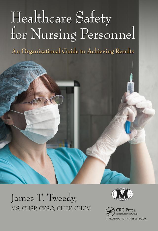 Healthcare Safety for Nursing Personnel by James T. Tweedy