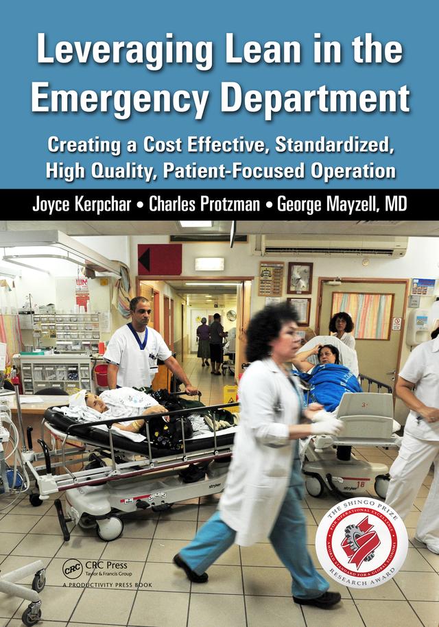 Leveraging Lean in the Emergency Department by Charles Protzman, George Mayzell, Joyce Kerpchar