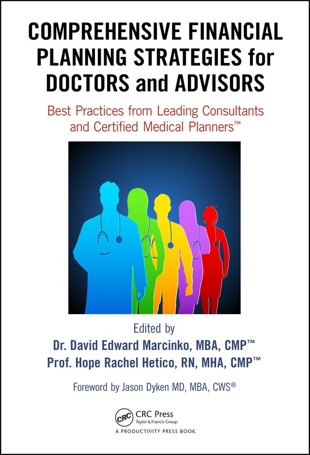 Comprehensive Financial Planning Strategies for Doctors and Advisors by David Edward Marcinko, Hope Rachel Hetico