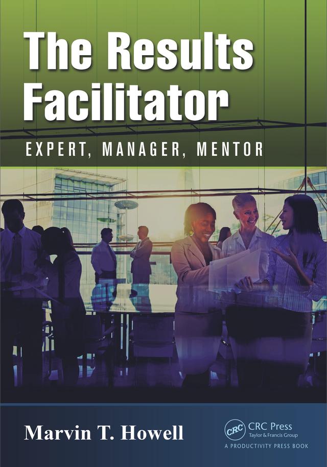 The Results Facilitator by Marvin T. Howell