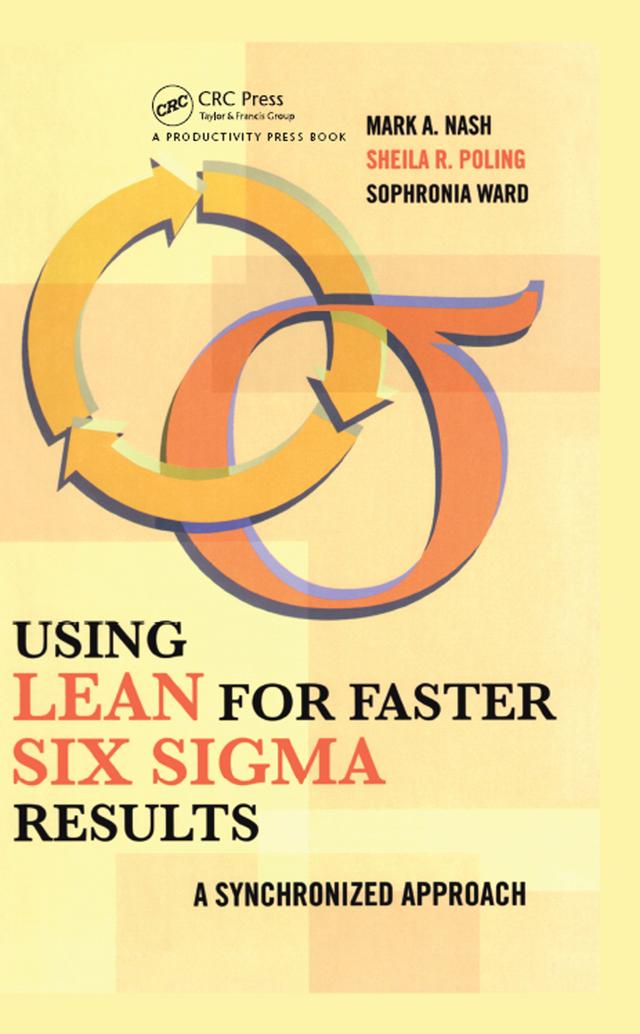 Using Lean for Faster Six Sigma Results by Mark Nash, Sheila R. Poling, Sophronia Ward
