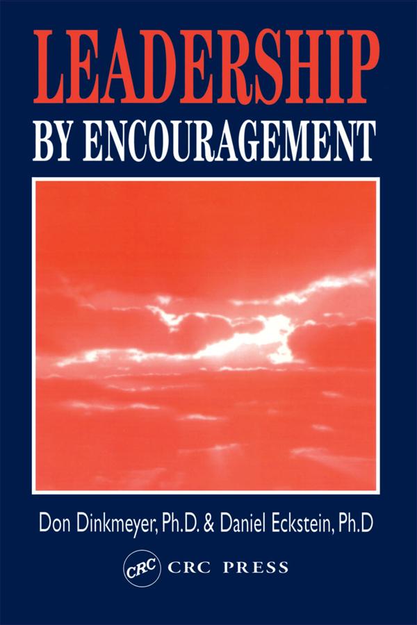 Leadership By Encouragement by Don Dinkmeyer