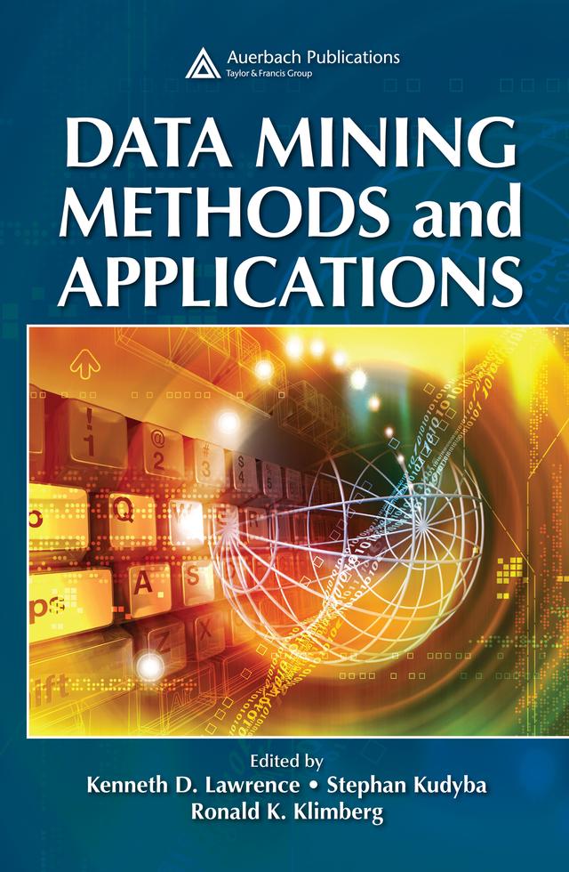 Data Mining Methods and Applications by Kenneth D. Lawrence, Ronald K. Klimberg, Stephan Kudyba
