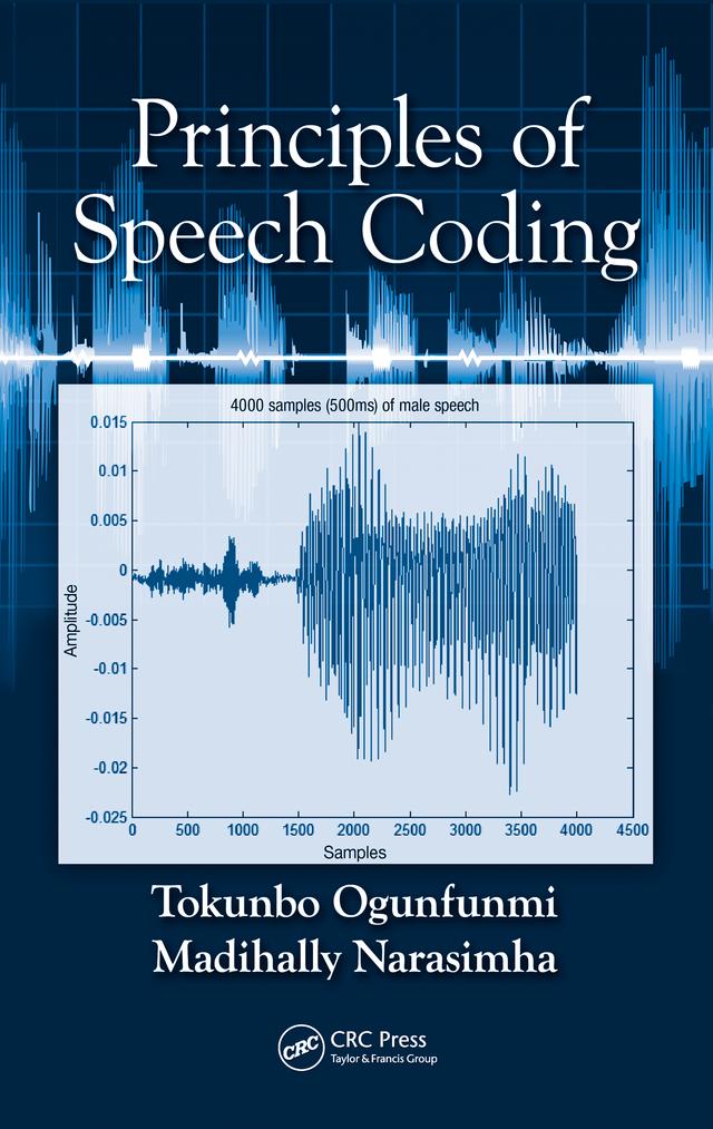 Principles of Speech Coding by Madihally Narasimha, Tokunbo Ogunfunmi