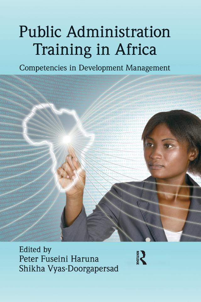 Public Administration Training in Africa by Peter Fuseini Haruna, Shikha Vyas-Doorgapersad