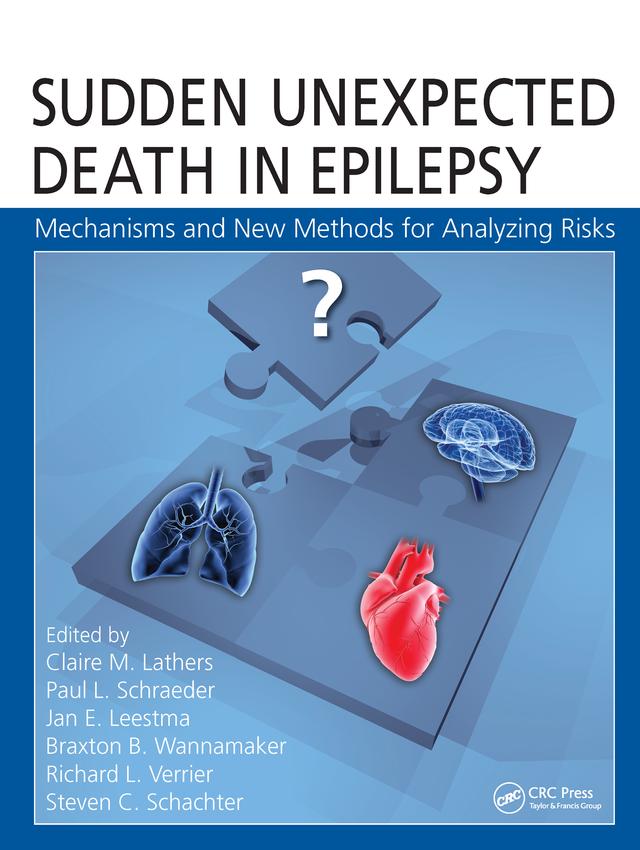 Sudden Unexpected Death in Epilepsy by Braxton B. Wannamaker, Claire M. Lathers, Jan E. Leestma, Paul L. Schraeder, Richard L. Verrier F.A.C.C. Ph.D., Steven C. Schachter MD