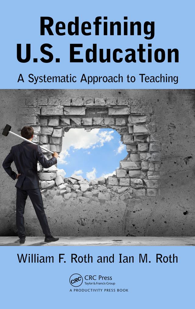Redefining U.S. Education by Ian M. Roth, William F. Roth