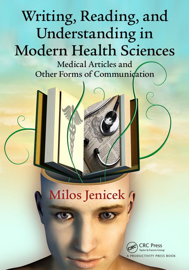 Writing, Reading, and Understanding in Modern Health Sciences by Milos Jenicek