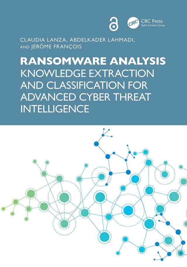 Ransomware Analysis by Abdelkader Lahmadi, Claudia Lanza, Jérôme François
