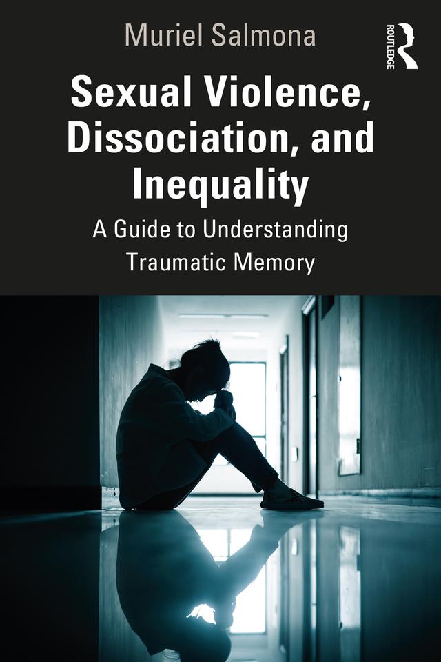 Sexual Violence, Dissociation, and Inequality by Muriel Salmona