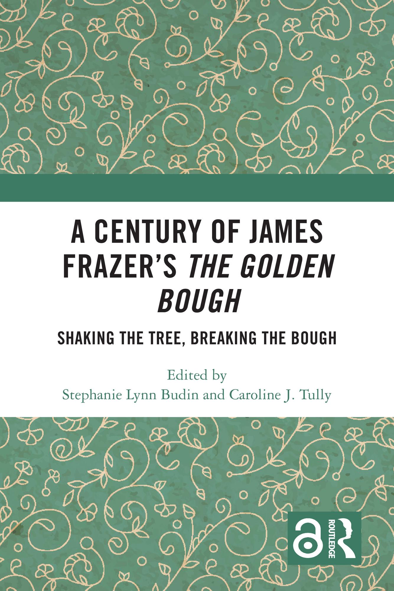 A Century of James Frazer’s The Golden Bough