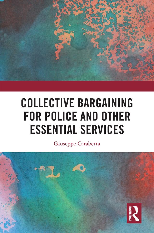 Collective Bargaining for Police and Other Essential Services by Giuseppe Carabetta