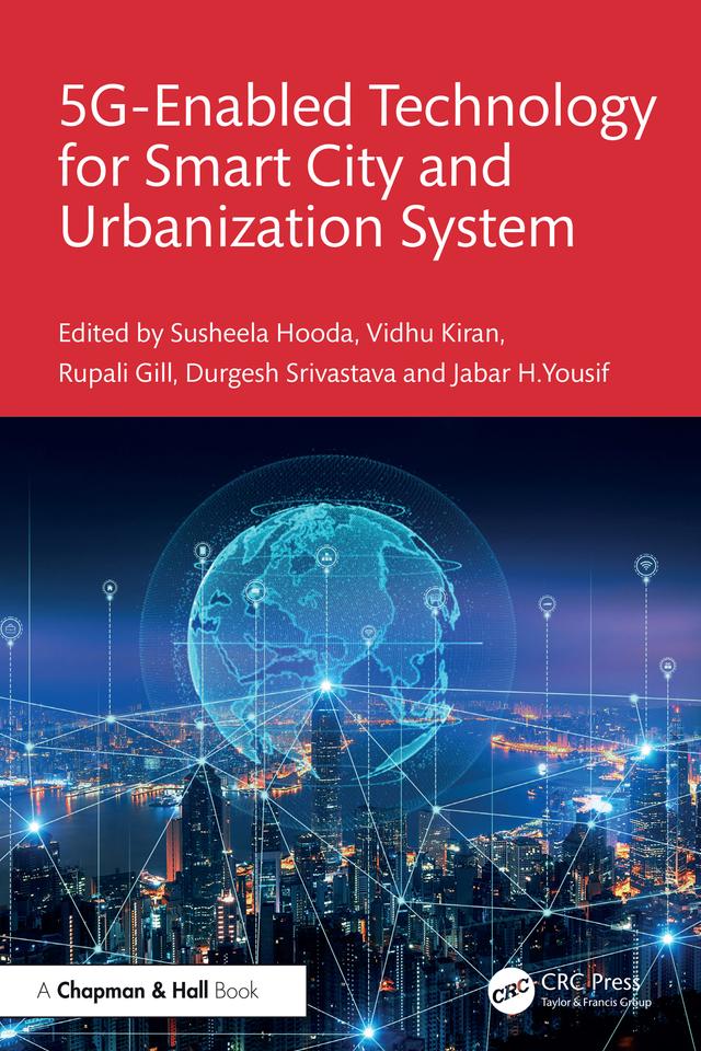 5G Enabled Technology for Smart City and Urbanization System by Durgesh Srivastava, Jabar H. Yousif, Rupali Gill, Susheela Hooda, Vidhu Kiran