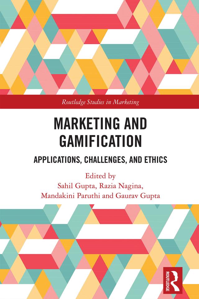 Marketing and Gamification by Gaurav Gupta, Mandakini Paruthi, Razia Nagina, Sahil Gupta