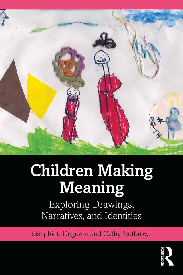 Children Making Meaning by Cathy Nutbrown, Josephine Deguara