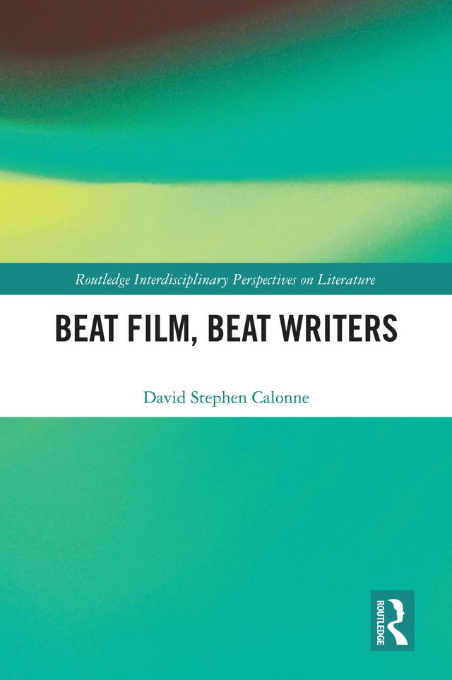Beat Film, Beat Writers by David Stephen Calonne