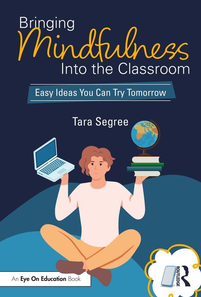 Bringing Mindfulness Into the Classroom by Tara Segree
