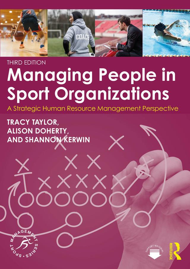 Managing People in Sport Organizations by Alison Doherty, Shannon Kerwin, Tracy Taylor