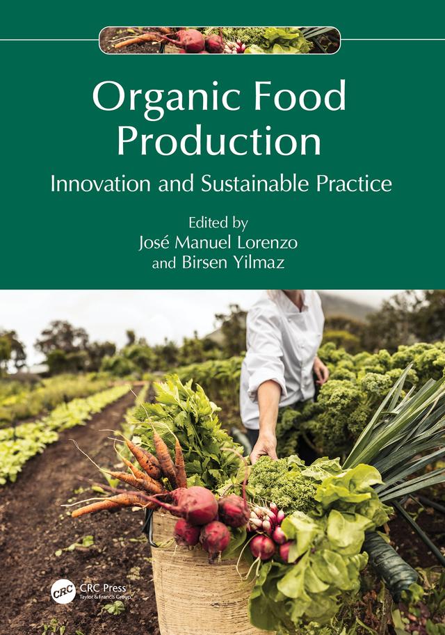 Organic Food Production by Birsen Yilmaz, José Manuel Lorenzo