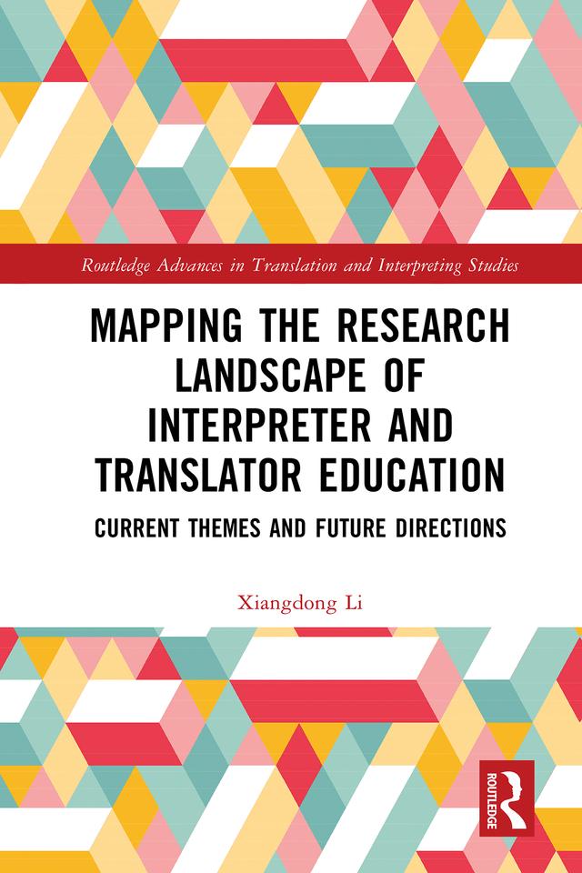 Mapping the Research Landscape of Interpreter and Translator Education by Xiangdong Li