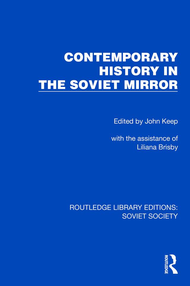 Contemporary History in the Soviet Mirror by John Keep