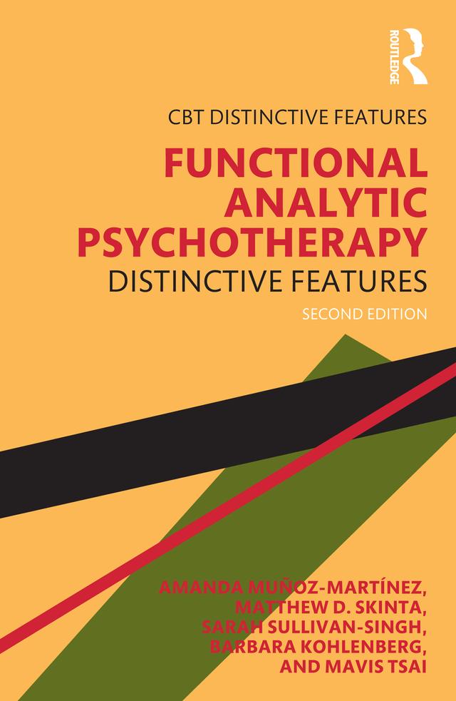 Functional Analytic Psychotherapy by Amanda Muñoz-Martínez, Barbara Kohlenberg, Matthew D. Skinta, Mavis Tsai, Sarah Sullivan-Singh