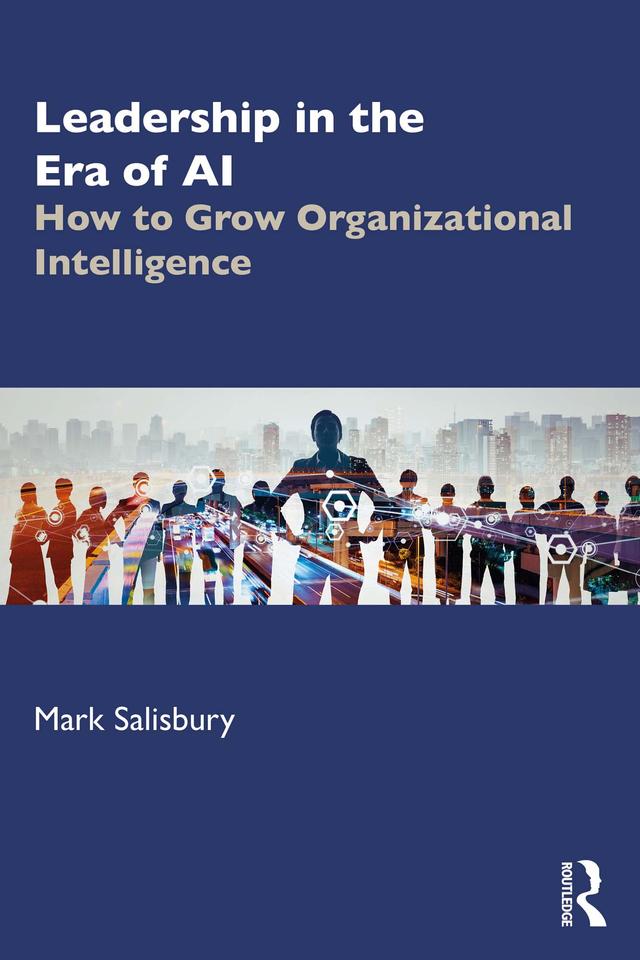 Leadership in the Era of AI by Mark Salisbury
