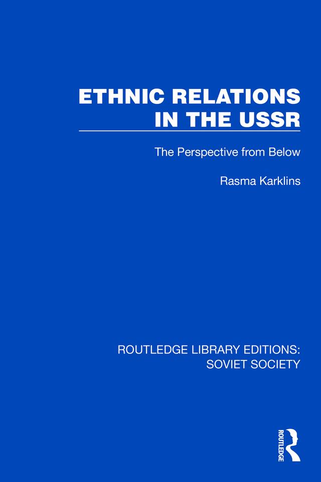 Ethnic Relations in the USSR by Rasma Karklins