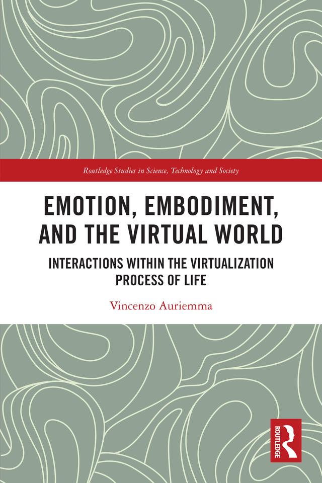 Emotion, Embodiment and the Virtual World by Vincenzo Auriemma