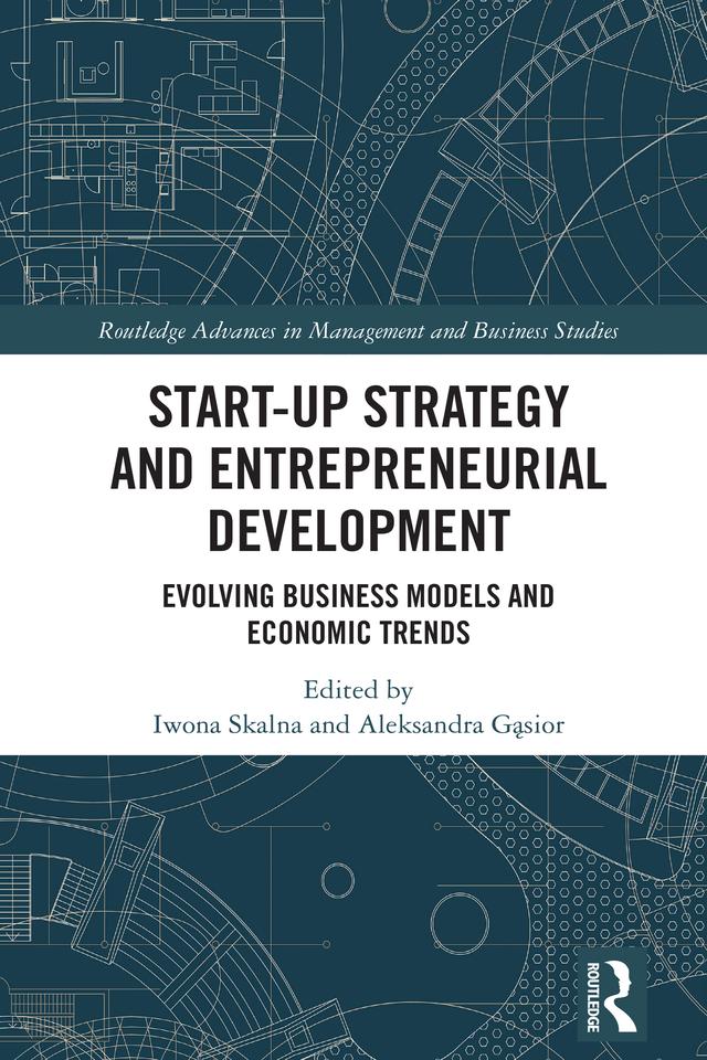 Start-up Strategy and Entrepreneurial Development by Aleksandra Gąsior, Iwona Skalna