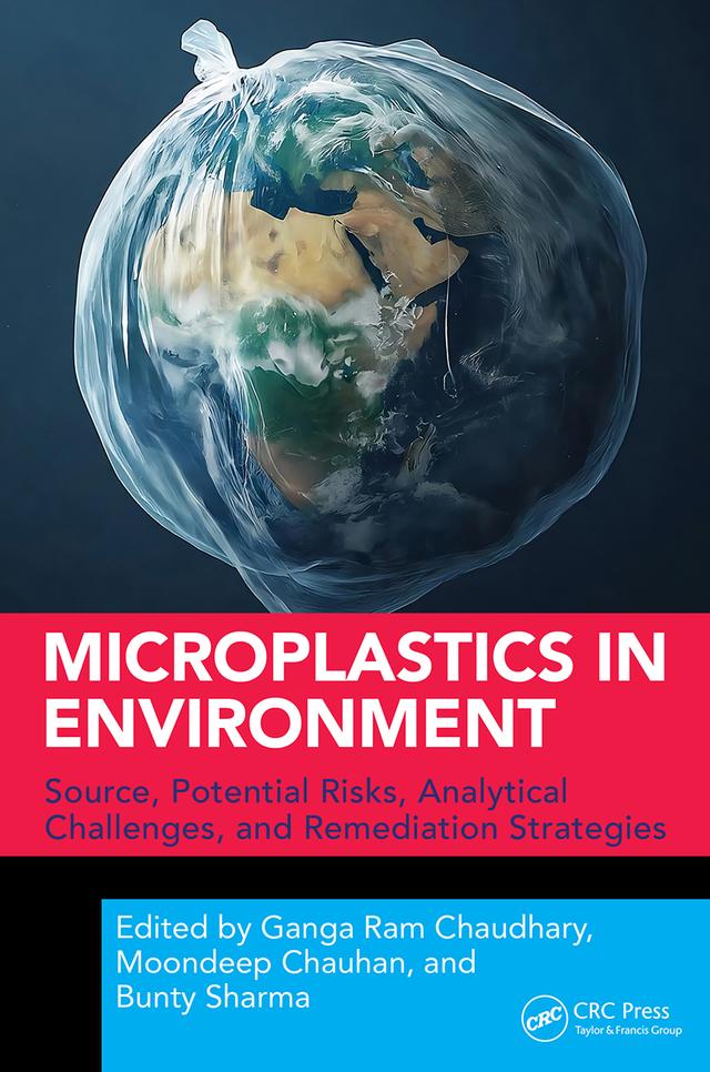 Microplastics in Environment by Bunty Sharma, Ganga Ram Chaudhary, Moondeep Chauhan