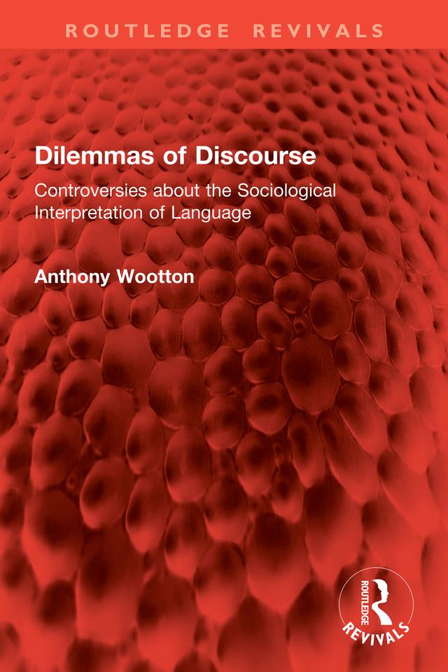 Dilemmas of Discourse by Anthony Wootton