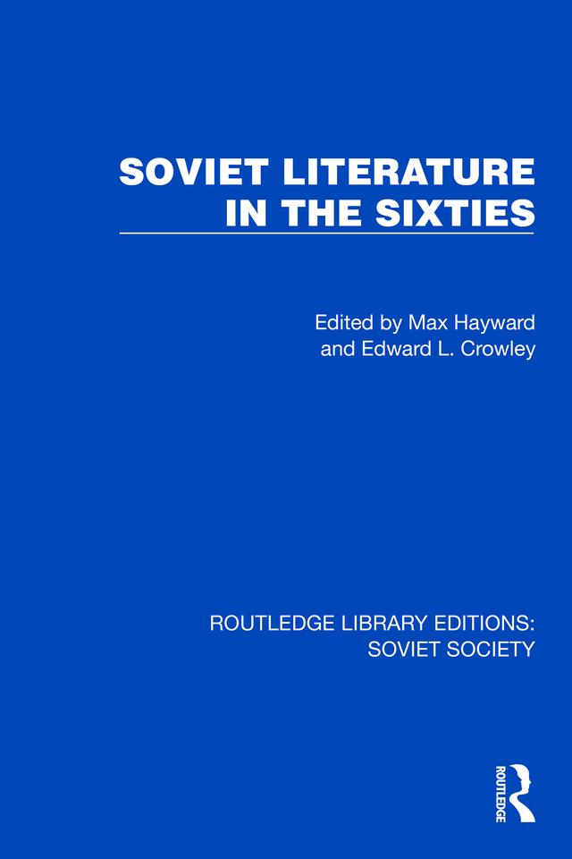 Soviet Literature in the Sixties by Edward L. Crowley, Max Hayward