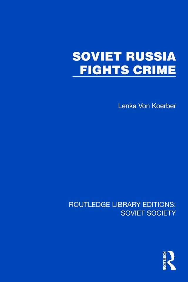 Soviet Russia Fights Crime by Lenka von Koerber