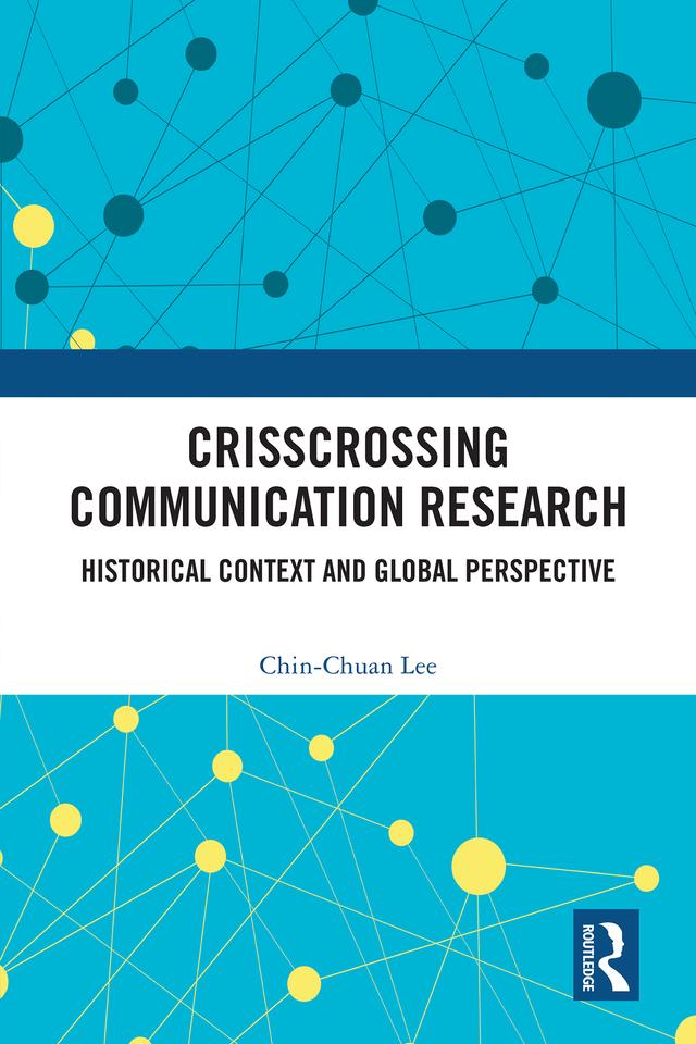 Crisscrossing Communication Research by Chin-Chuan Lee