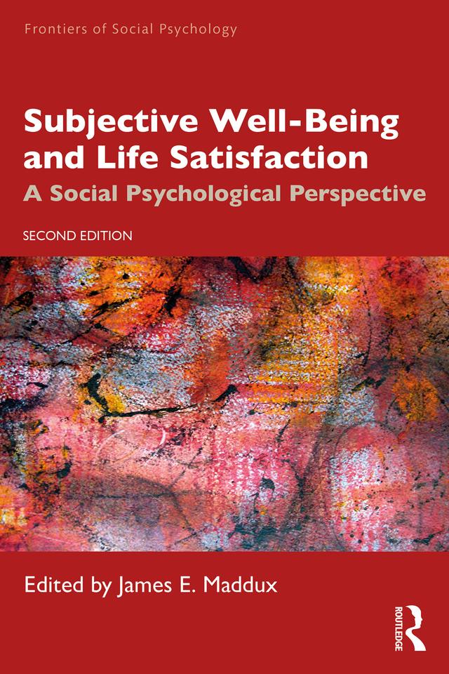 Subjective Well-Being and Life Satisfaction by James E. Maddux