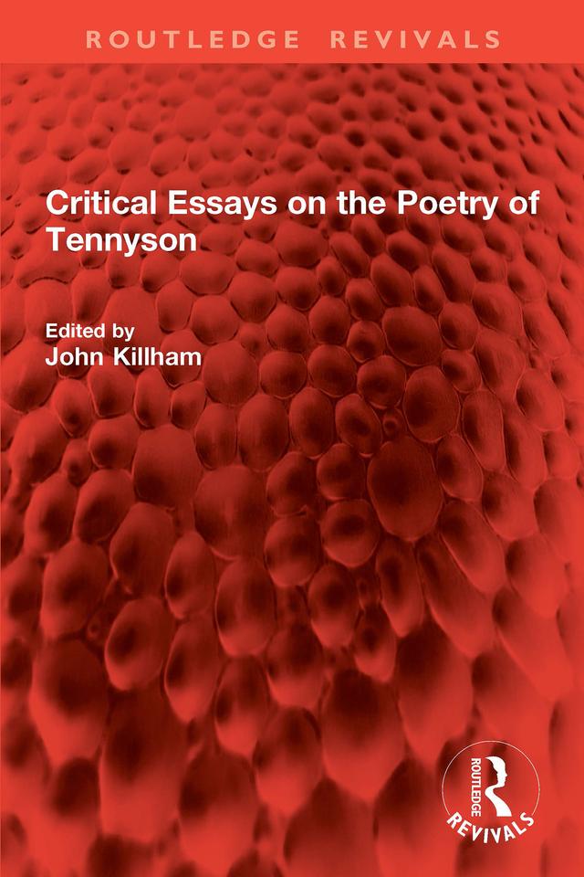 Critical Essays on the Poetry of Tennyson by John Killham