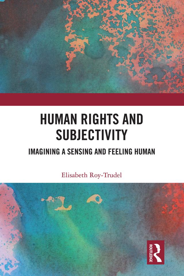 Human Rights and Subjectivity by Elisabeth Roy-Trudel
