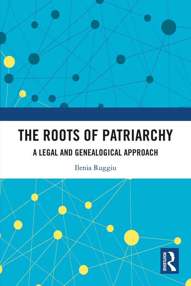The Roots of Patriarchy by Ilenia Ruggiu