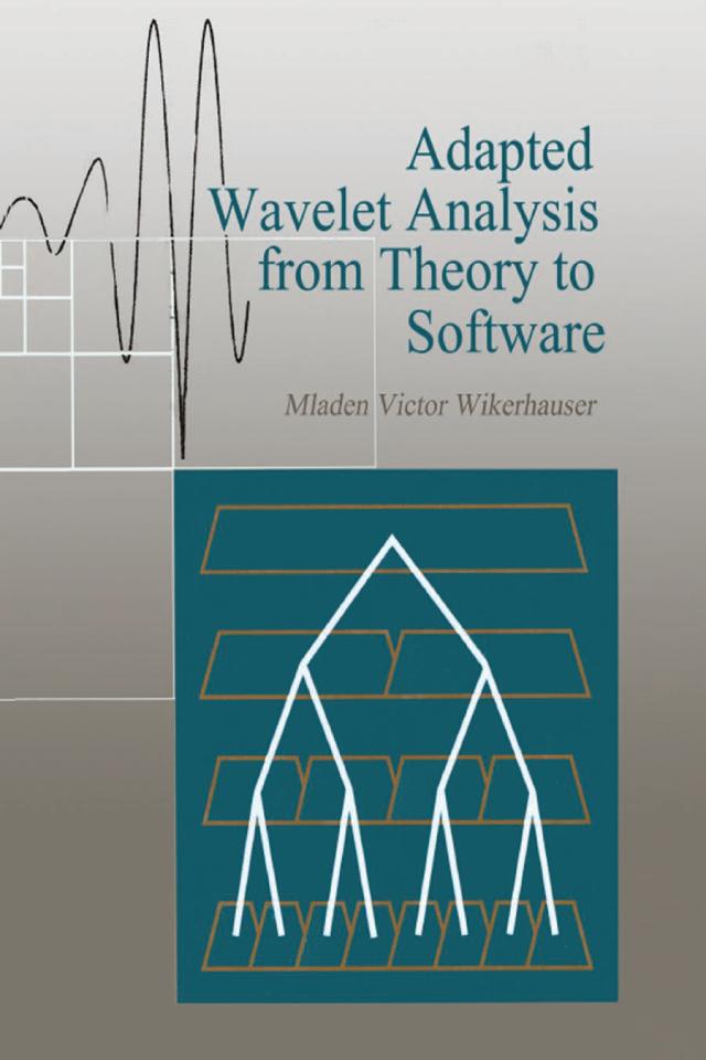 Adapted Wavelet Analysis by Mladen Victor Wickerhauser