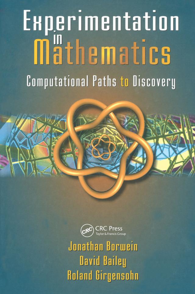 Experimentation in Mathematics by David H. Bailey, Jonathan M. Borwein, Roland Girgensohn