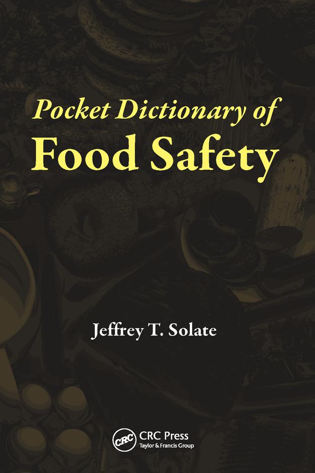 Pocket Dictionary of Food Safety by Jeffrey T. Solate