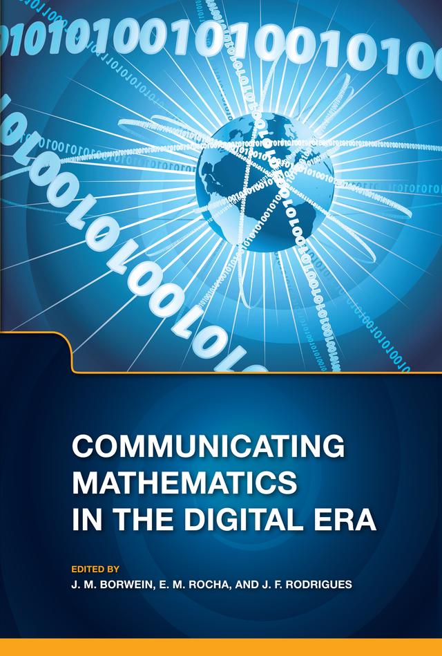 Communicating Mathematics in the Digital Era by E.M. Rocha, Jonathan Borwein, Jose Francisco Rodrigues
