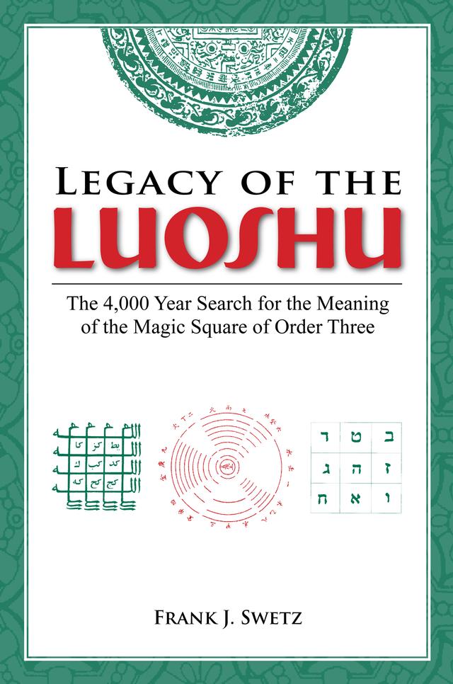 Legacy of the Luoshu by Frank Swetz